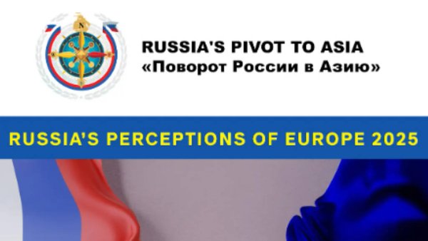 New Russia’s Pivot To Asia “Russia’s Perceptions Of Europe 2025” Guide Out Now
